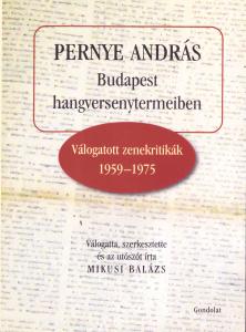 Budapest hangversenytermeiben – Válogatott zenekritikák 1959-1975